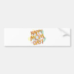 Happy Mum Day Shirts Bumper Stickers