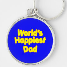 Happy Positive Fathers & Dads  Worlds Happiest Dad Key Chain