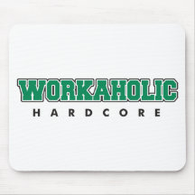 Hardcore Workaholic Mouse Pad