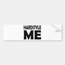 hardstyle me bumper stickers