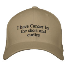 hat: I have Cancer by the short and curlies Embroidered Hats
