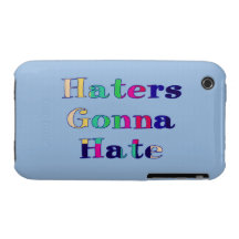 Haters Gonna Hate iPhone 3 Cover