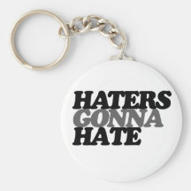 Haters gonna hate keychains