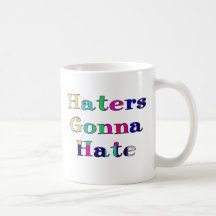 Haters Gonna Hate Mug