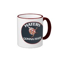 Haters gonna hate mugs