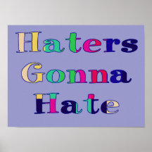 Haters Gonna Hate Poster