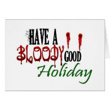 Have a Bloody Good Holiday Cards
