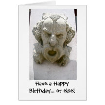 Have a Happy Birthday... or else! Greeting Card