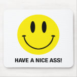 Have A NIce Ass Mousepad