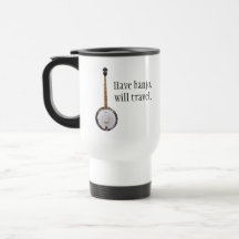 Have Banjo, Will Travel Coffee Mugs