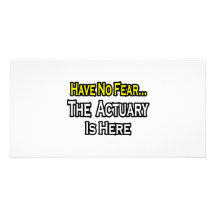 Have No Fear, The Actuary Is Here Personalized Photo Card
