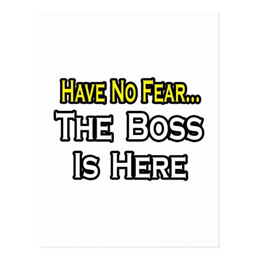 Have No Fear, The Boss Is Here Postcards