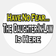 Have No Fear...The Daughter-In-Law Is Here Stickers