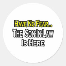 Have No Fear...The Son-In-Law Is Here Sticker