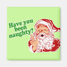 Have you been naughty? refrigerator magnets