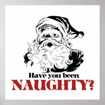 Have you been naughty Santa Print