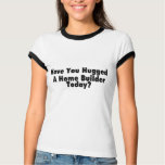 Have You Hugged A Home Builder Today