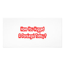 Have You Hugged A Paralegal Today? Personalised Photo Card