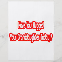 Have You Hugged Your Granddaughter Today? Flyers