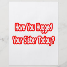 Have You Hugged Your Sister Today? Flyer