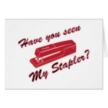 Have you seen my stapler? greeting cards