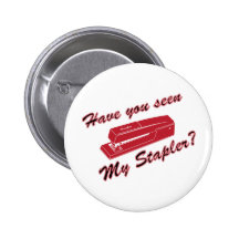 Have you seen my stapler? pin