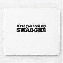 Have You Seen My Swagger Mousepads