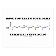 Have You Taken Your Daily Essential Fatty Acid? Postcards