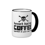 Haven't had my coffee - mug