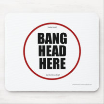 Having Issues? Bang head here Mousemats