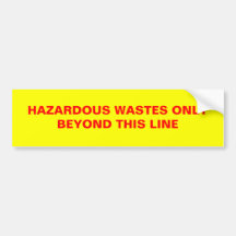 HAZARDOUS WASTES ONLYBEYOND THIS LINE BUMPER STICKERS