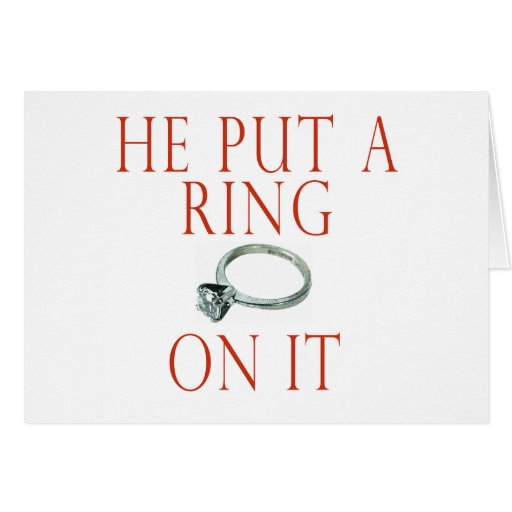 He Put a Ring On It Bride Greeting Cards