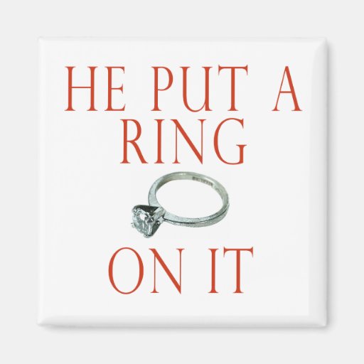 He Put a Ring On It Bride Magnet