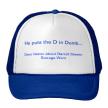 He puts the D in Dumb - Hat -Storage Wars