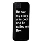 He said my story was cool iPhone 4 cover