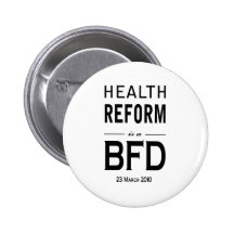 Health Reform is a BFD Buttons