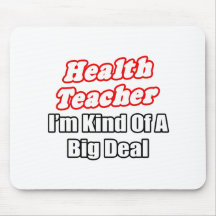 Health Teacher...Kind of a Big Deal Mousemat