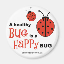 Healthy Happy Bug - fridge magnet