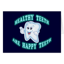 Healthy Teeth Are Happy Teeth Card
