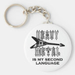 Heavy Metal  is my second language Key Chains