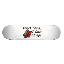 Hell Yes I Can Wrap Skate Board