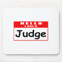 Hello, I Am A Judge ... Nametag Mouse Pad