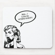 Hello? Is This The OUTSIDE WORLD?! Retro Housewife Mousepad
