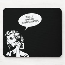 Hello? Is This The OUTSIDE WORLD?! Retro Housewife Mouse Pads