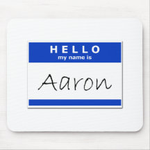 Hello My Name Is Aaron Mousepads