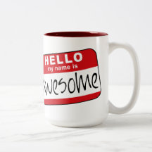 Hello, My Name is Awesome Mugs