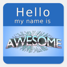 Hello My Name Is Awesome Square Stickers