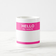 Hello, My Name is Coffee Mug