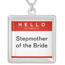 Hello my name is Stepmother of the Bride Necklace