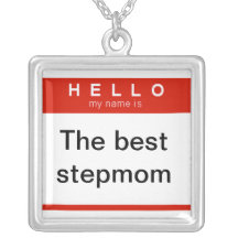 Hello my name is the best stepmom necklace